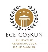 Ece Coşkun Avukatlık&Arabuluculuk