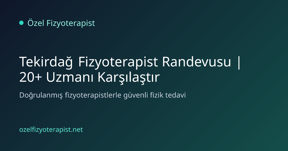 Tekirdağ Fizyoterapist Randevusu