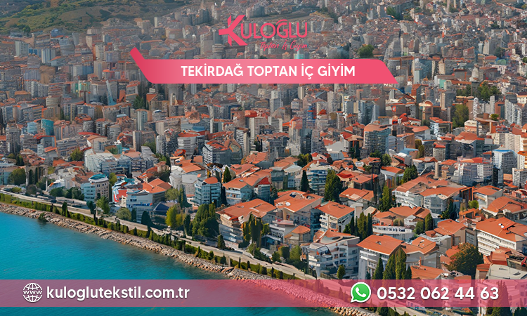 Tekirdağ Toptan İç Giyim & İç Çamaşırı Kuloğlu Tekstil